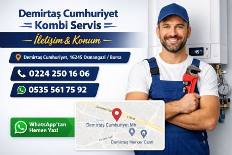  Osmangazi Demirtaş Cumhuriyet Kombi Servisi