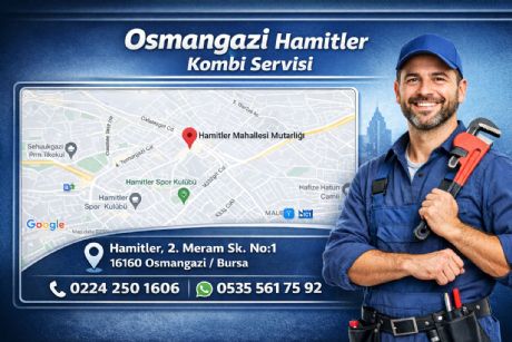 Osmangazi Hamitler Kombi Servisi